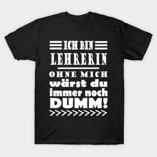 Lehrerin Schule Schüler Frauen lustiger Spruch T-Shirt